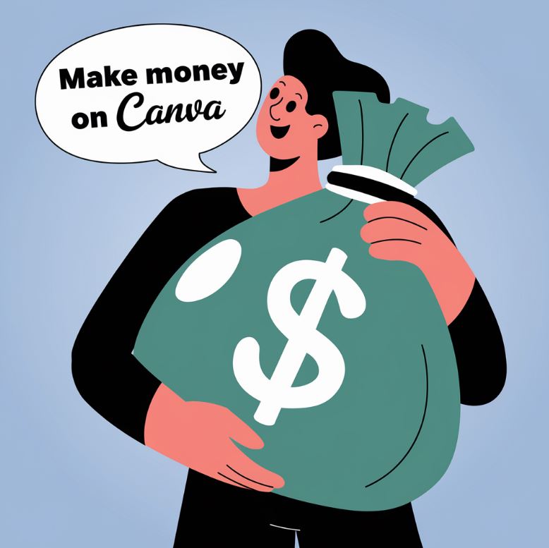 How to Make Money from Canva: 6 Proven Ways to Turn Your Designs into Profit